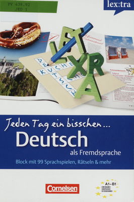 Jeden Tag ein bisschen... Deutsch als Fremdsprache : Block mit 99 Sprachspielen, Rätseln und mehr /