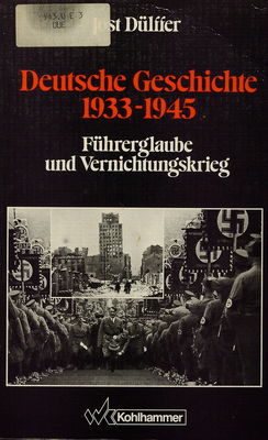 Deutsche Geschichte 1933-1945 : Führerglaube und Vernichtungskrieg /