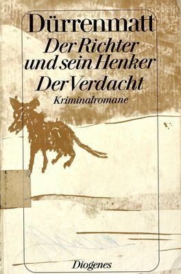 Der Richter und sein Henker ; Der Verdacht ; Die zwei Kriminalromane um Kommissär Bärlach /