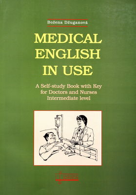 Medical English in use : a self-study book with key for doctors and nurses intermediate level /