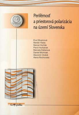 Periférnosť a priestorová polarizácia na území Slovenska /