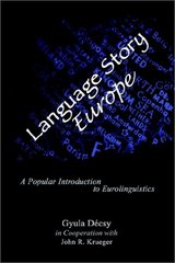 Language story Europe : a popular introduction to eurolinguistics /