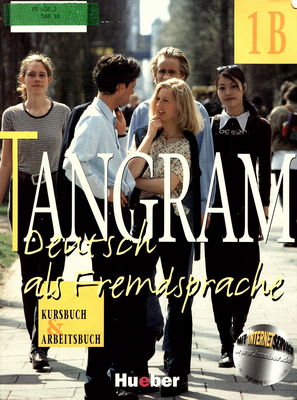 Tangram 1B : Deutsch als Fremdsprache : Kursbuch und Arbeitsbuch /