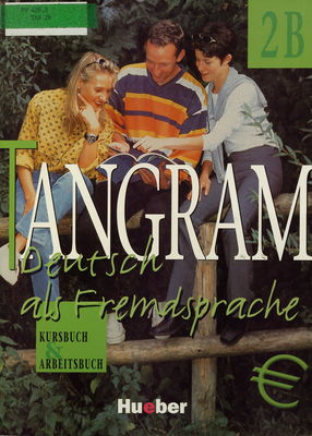 Tangram 2B : Deutsch als Fremdsprache : Kursbuch und Arbeitsbuch /