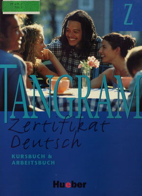 Tangram Z : Zertifikat Deutsch : Kursbuch und Arbeitsbuch /