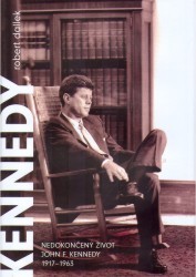 Nedokončený život : John F. Kennedy 1917-1963 /