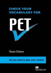 Check your vocabulary for PET : all you need to pass your exams! /