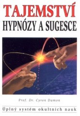 Tajemství hypnózy a sugesce. : Úplný systém okultních nauk. /