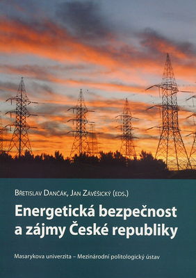 Energetická bezpečnost a zájmy České republiky /