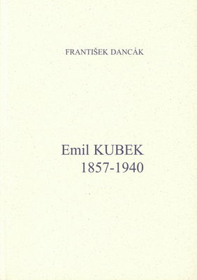 Emil Kubek 1857-1940 /
