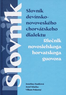 Slovník devínsko-novoveského chorvátskeho dialektu = Riečnik novosielskoga horvatkoga guovora /