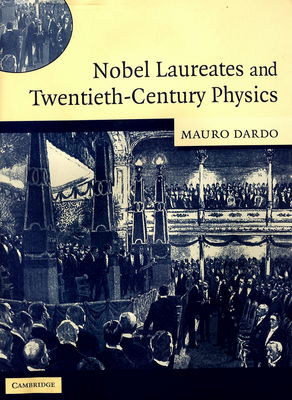 Nobel laureates and twentieth-century physics /