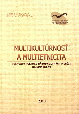 Multikultúrnosť a multietnicita : kontexty kultúry národnostných menšín na Slovensku /