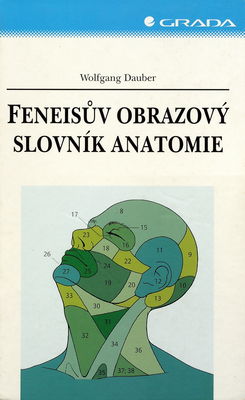 Feneisův obrazový slovník anatomie : obsahuje na 8000 odborných anatomických pojmů a na 800 vyobrazení /