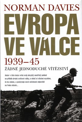 Evropa ve válce 1939-1945 : žádné jednoduché vítězství /