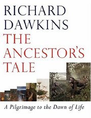 The ancestor´s tale : a pilgrimage to the dawn of life /