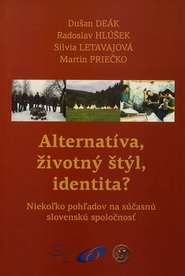 Alternatíva, životý štýl, identita? : niekoľko pohľadov na súčasnú slovenskú spoločnosť /