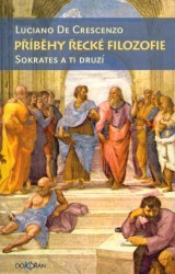 Příběhy řecké filozofie : Sokrates a ti druzí /