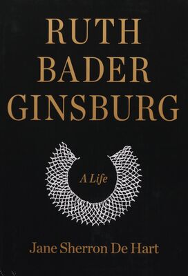 Ruth Bader Ginsburg : a life /