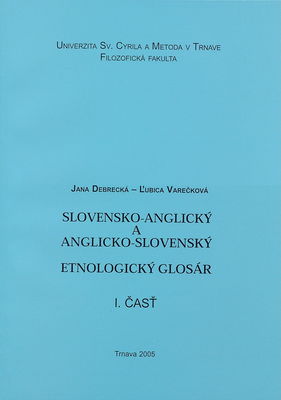 Slovensko-anglický a anglicko-slovenský etnologický glosár. I. časť /
