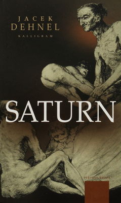 Saturn : čierne obrazy zo života mužov z rodiny Goya /