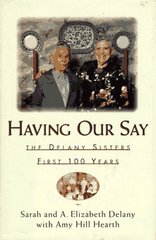 Having our say : the Delany sister´s first 100 years /