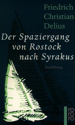 Der Spaziergang von Rostock nach Syrakus : Erzählung /