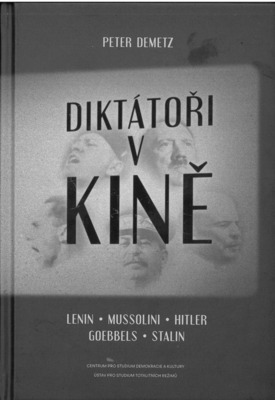 Diktátoři v kině : Lenin - Mussolini - Hitler - Goebbels - Stalin /