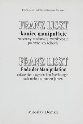 Franz Liszt : koniec manipulácie zo strany maďarskej muzikológie po vyše sto rokoch /