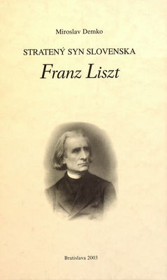 Stratený syn Slovenska Franz Liszt /