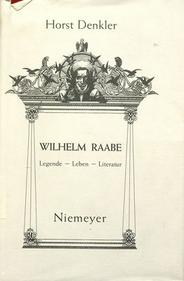 Wilhelm Raabe : Legende. Leben.Literatur /