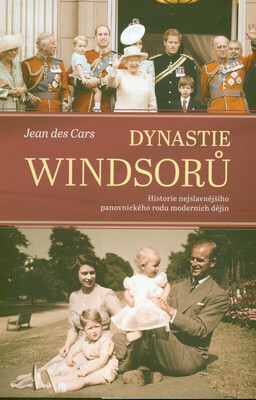 Dynastie Windsorů : od Britské říše po Alžbětu II. /