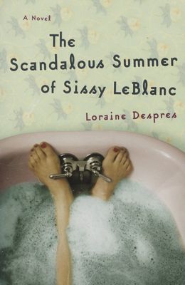 The scandalous summer of Sissy LeBlanc : a novel /