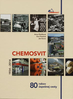 Chemosvit : 80 rokov úspešnej cesty : 1934-2014 /