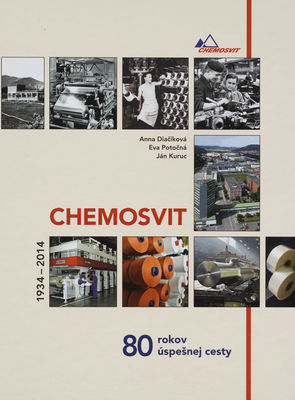 Chemosvit : 80 rokov úspešnej cesty : 1934-2014 /