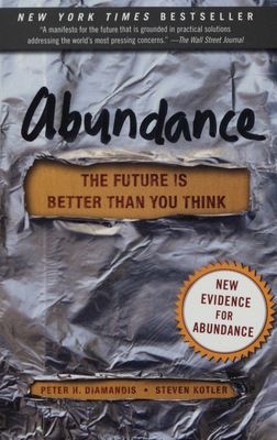 Abundance : the future is better than you think /