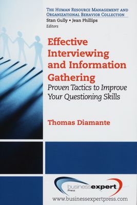 Effective interviewing and information gathering : proven tactics to improve your questioning skills /