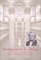 Montgomery C. Meigs and the building of the nation` s Capital /