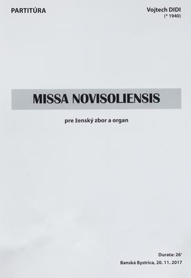Missa Novisoliensis pre ženský zbor a organ : durata: 26´ /