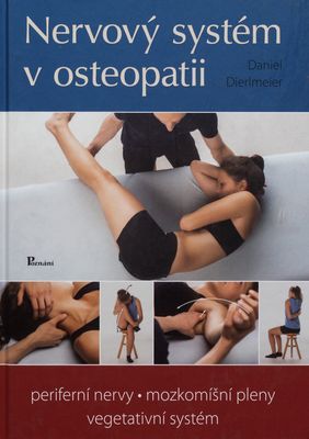 Nervový systém v osteopatii : periferní nervy, mozkomíšní pleny, vegetativní systém /