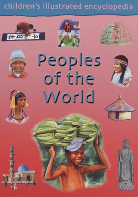 Peoples of the world : children´s illustrated encyclopedia /