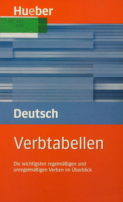 Verbtabellen Deutsch : die wichtigsten regelmäßigen und unregelmäßigen Verben im Überblick /