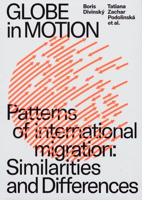 Globe in motion : patterns of international migration: similarities and differences /