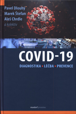 Covid-19 : diagnostika, léčba a prevence /