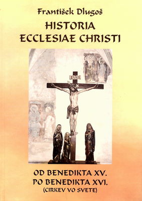 Historia Ecclesiae Christi. [4] / Od Benedikta XV. po Benedikta XVI. (cirkev vo svete) /