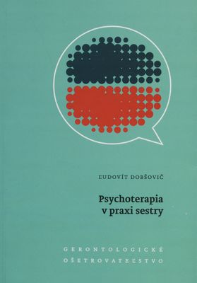 Psychoterapia v praxi sestry : vysokoškolská učebnica /