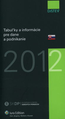 Tabuľky a informácie pre dane a podnikanie 2012 /