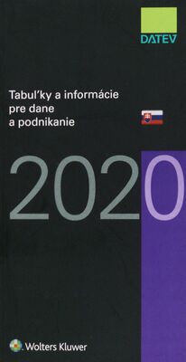 Tabuľky a informácie pre dane a podnikanie 2020 /