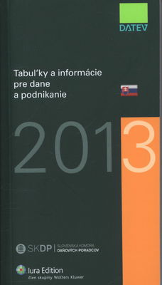 Tabuľky a informácie pre dane a podnikanie 2013 /
