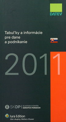 Tabuľky a informácie pre dane a podnikanie 2011 /